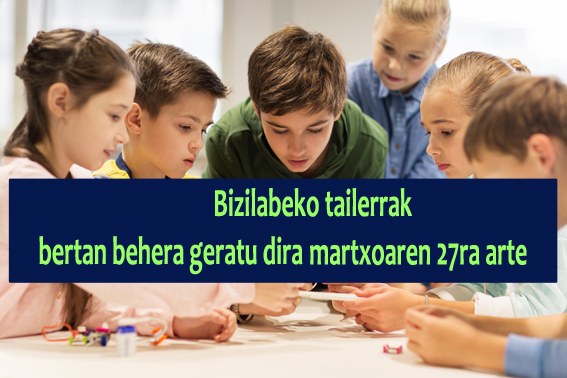 Bizilabeko tailerrak BERTAN BEHERA geratuko dira Bizilabeko tailerrak BERTAN BEHERA geratuko dira
