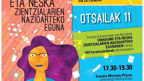 Ekintza ugari izango dira Ermuan Emakume eta Neska Zientzialarien Nazioarteko Eguna ospatzeko Ekintza ugari izango dira Ermuan Emakume eta Neska Zientzialarien Nazioarteko Eguna ospatzeko